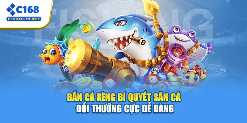 Bắn Cá Xèng – Bí Quyết Săn Cá Đổi Thưởng Cực Dễ Dàng 1 Bắn Cá Xèng – Bí Quyết Săn Cá Đổi Thưởng Cực Dễ Dàng