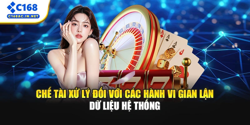 Miễn Trừ Trách Nhiệm 2 Chế tài xử lý đối với các hành vi gian lận dữ liệu hệ thống