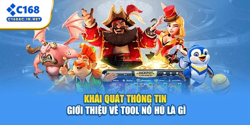 Tool Nổ Hũ - Hướng Dẫn Sử Dụng Tăng Tỷ Lệ Thắng Lớn 2 Khái quát thông tin giới thiệu về tool nổ hũ là gì