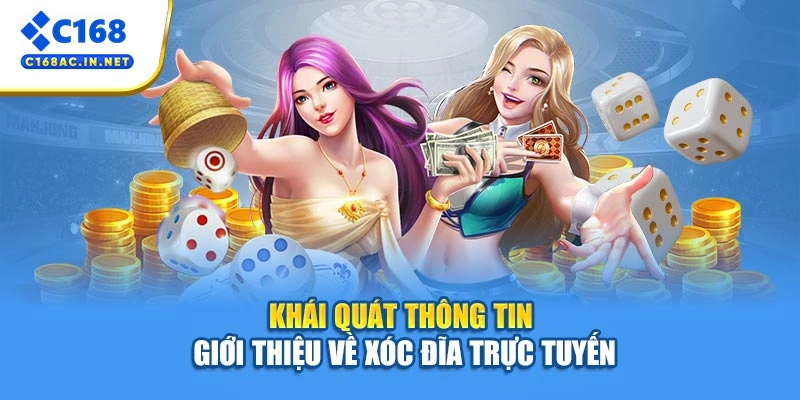 Xóc Đĩa Trực Tuyến C168 - Tựa Game Đình Đám Và Thú Vị Nhất 2 Khái quát thông tin giới thiệu về Xóc đĩa trực tuyến