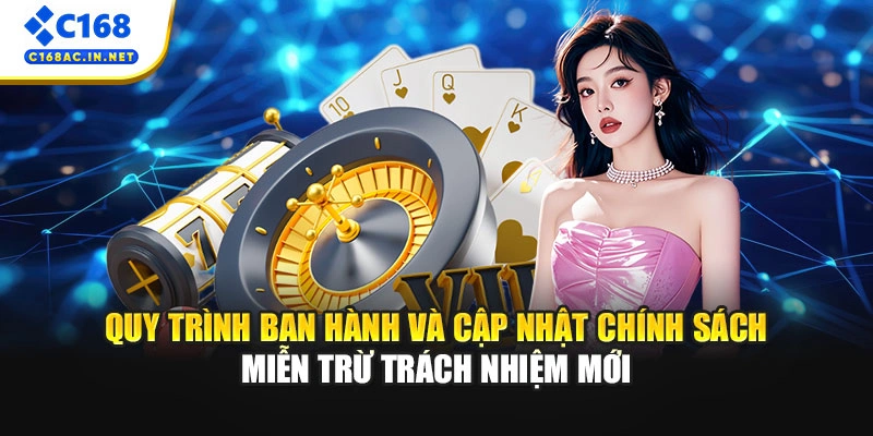 Miễn Trừ Trách Nhiệm 3 Quy trình ban hành và cập nhật chính sách miễn trừ trách nhiệm mới